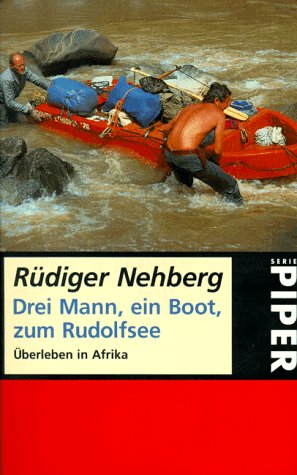 Drei Mann, ein Boot, zum Rudolfsee. Überleben in Afrika. (Paperback)