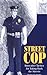 Street Cop: Innovative Tactics for Taking Back the Streets