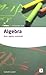 Algebra: Basic Algebra Explained (Volume 50) (In-focus - a Studymates Series)