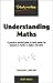 Understanding Maths: A Practical Survival Guide to Basic Maths for Students in Further & Higher Education