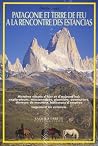 Patagonie Et Terre de Feu, a la Recontre des Estancias (French Edition)