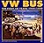 VW Bus: The First 50 Years 1949-1999