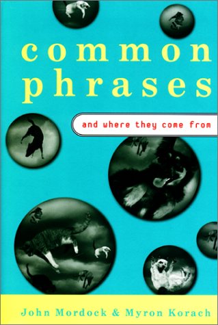 Common Phrases: And Where They Come From (Hardcover)