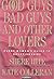 Good Guys, Bad Guys and Other Lovers: Every Woman's Guide to Relationships