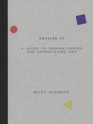 Getting It: A Guide to Understanding and Appreciating Art (Spiral-bound)