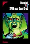 Die drei ???. SMS aus dem Grab (Die drei Fragezeichen, #126).