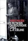 Les fictions du politique chez L.-F. Céline (L'Univers historique) (French Edition) Les fictions du politique chez L.-F. Céline (L'Univers historique) (French Edition)