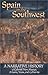 Spain in the Southwest: A N...
