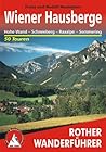 Wiener Hausberge - Hohe Wand, Schneeberg, Raxalpe, Semmering. 52 Touren