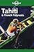 Lonely Planet Tahiti & French Polynesia by Tony & Jean-Bernard Carille...