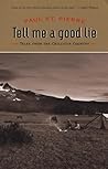 Tell Me a Good Lie: Tales from the Chilcotin Country