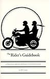 The Rider's Guidebook: A Practical and Fun Approach to Motorcycling