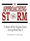 The Approaching Storm: U-Boats Off the Virginia Coast During World War II