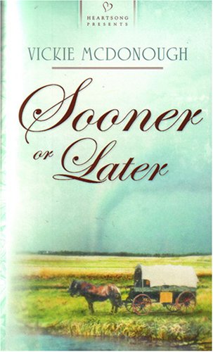 Sooner or Later: Oklahoma Brides Series #1 (Heartsong Presents #671)