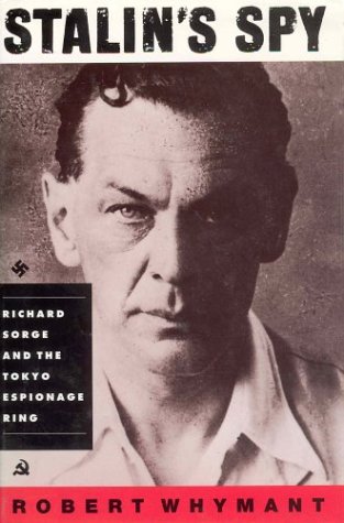 Stalin's Spy: Richard Sorge and the Tokyo Espionage Ring (Hardcover)