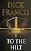To The Hilt by Dick Francis