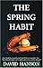 The Spring Habit