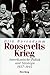 Roosevelts Krieg. Amerikanische Politik und Strategie 1937 - ... by Dirk Bavendamm