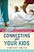 Connecting With Your Kids: ...