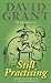 Still Practising by David Grant