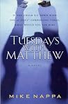 Tuesdays with Matthew: An Apostle, a Photographer, and Life's Greatest Questions Tuesdays with Matthew: An Apostle, a Photographer, and Life's Greatest Questions