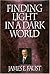 Finding Light in a Dark World