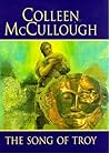 The Song of Troy by Colleen McCullough The Song of Troy by Colleen McCullough