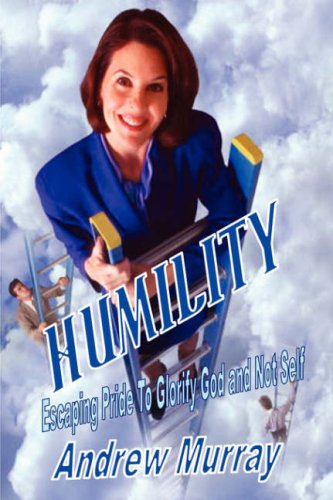 Humilty: Escaping Pride To Glorify God & Not Self