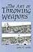 The Art of Throwing Weapons (Exotic Weapons)