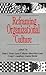 Reframing Organizational Culture