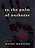 In the Palm of Darkness