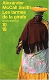 Les larmes de la girafe by Alexander McCall Smith