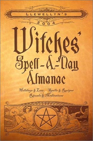 Llewellyn's 2004 Witches' Spell-a-Day Almanac (Paperback)