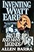 Inventing Wyatt Earp: His L...