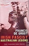 Francis De Groot: Irish Fascist Australian Legend (NSW Sesquicentenary of Responsible Government)