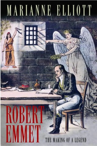 Robert Emmet: The Making of a Legend (Hardcover)
