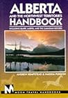 Alberta and the Northwest Territories Handbook: Including Banff, Jasper, and the Canadian Rockies (Moon Travel Handbooks)