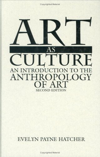 Art as Culture: An Introduction to the Anthropology of Art (Hardcover)