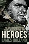 Heroes: The Greatest Generation and the Second World War