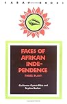 Faces of African Independence: Three Plays