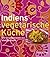 Indiens vegetarische Küche ...