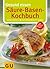 Gesund essen - Säure-Basen-Kochbuch : genussvoll im Gleichgewicht leben ; [mit Lebensmittelführer]