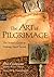 The Art of Pilgrimage by Phil Cousineau