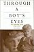 Through a Boy's Eyes: The T...