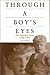 Through a Boy's Eyes by Louis Posner