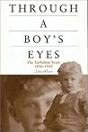 Through a Boy's Eyes: The Turbulent Years 1926-1945 Through a Boy's Eyes: The Turbulent Years 1926-1945