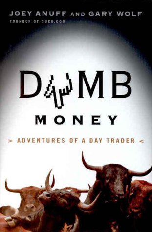 Dumb Money: Adventures of a Day Trader (Hardcover)