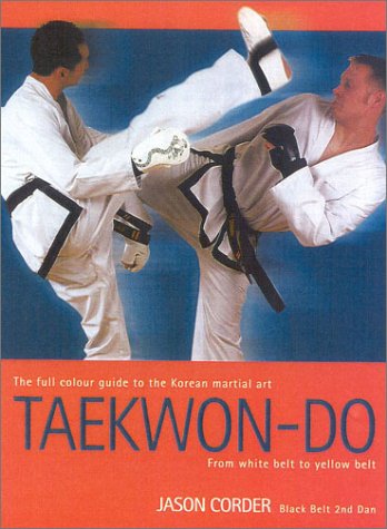 Taekwon-Do: From White Belt to Yellow Belt (Paperback)