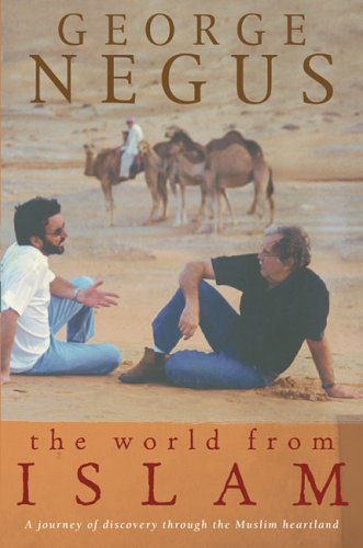 The World from Islam, a Journey of Discovery Through the Muslim Heartland (Paperback)