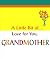 A LITTLE BIT OF LOVE FOR YOU, GRANDMOTHER (A Little Bit of Series)